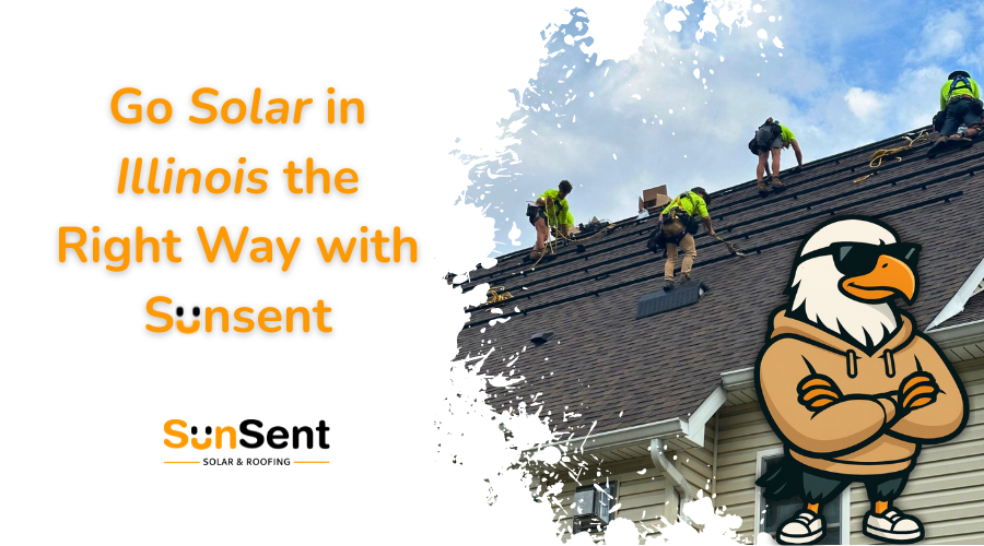 Sunsent Solar & Roofing crew installing solar panels on an Illinois home roof with the SunSent mascot and logo.