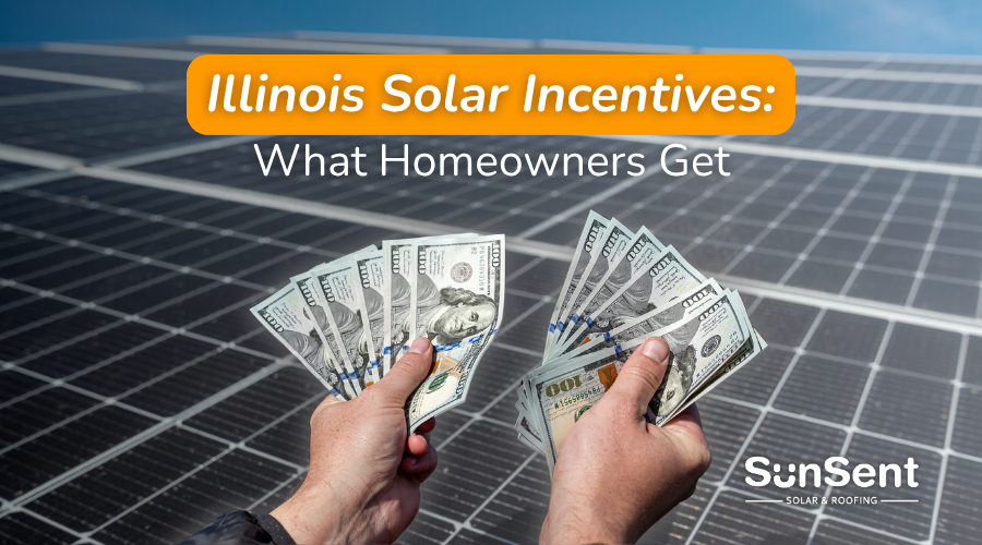 Illinois solar incentives for homeowners showing cash savings over solar panel system.
