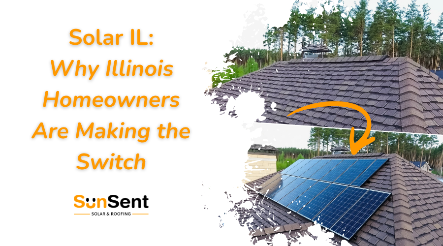 Before and after comparison of an Illinois residential rooftop without and with Sunsent solar panels installed, with SunSent Solar & Roofing logo.