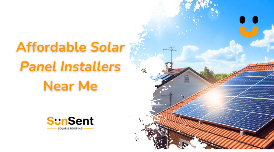 Affordable solar panel installers near me banner featuring a residential rooftop with solar panels under a bright blue sky and Sunsent Solar & Roofing branding.