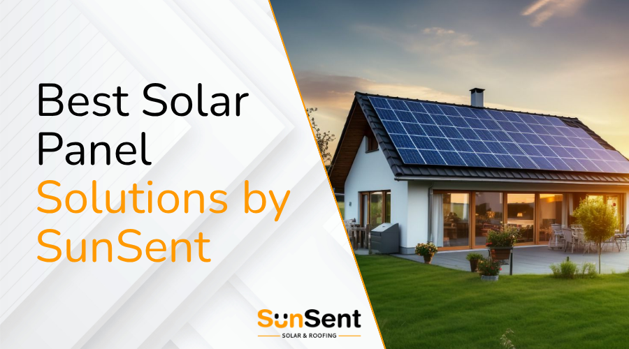 Best Solar Panel Solutions by SunSent